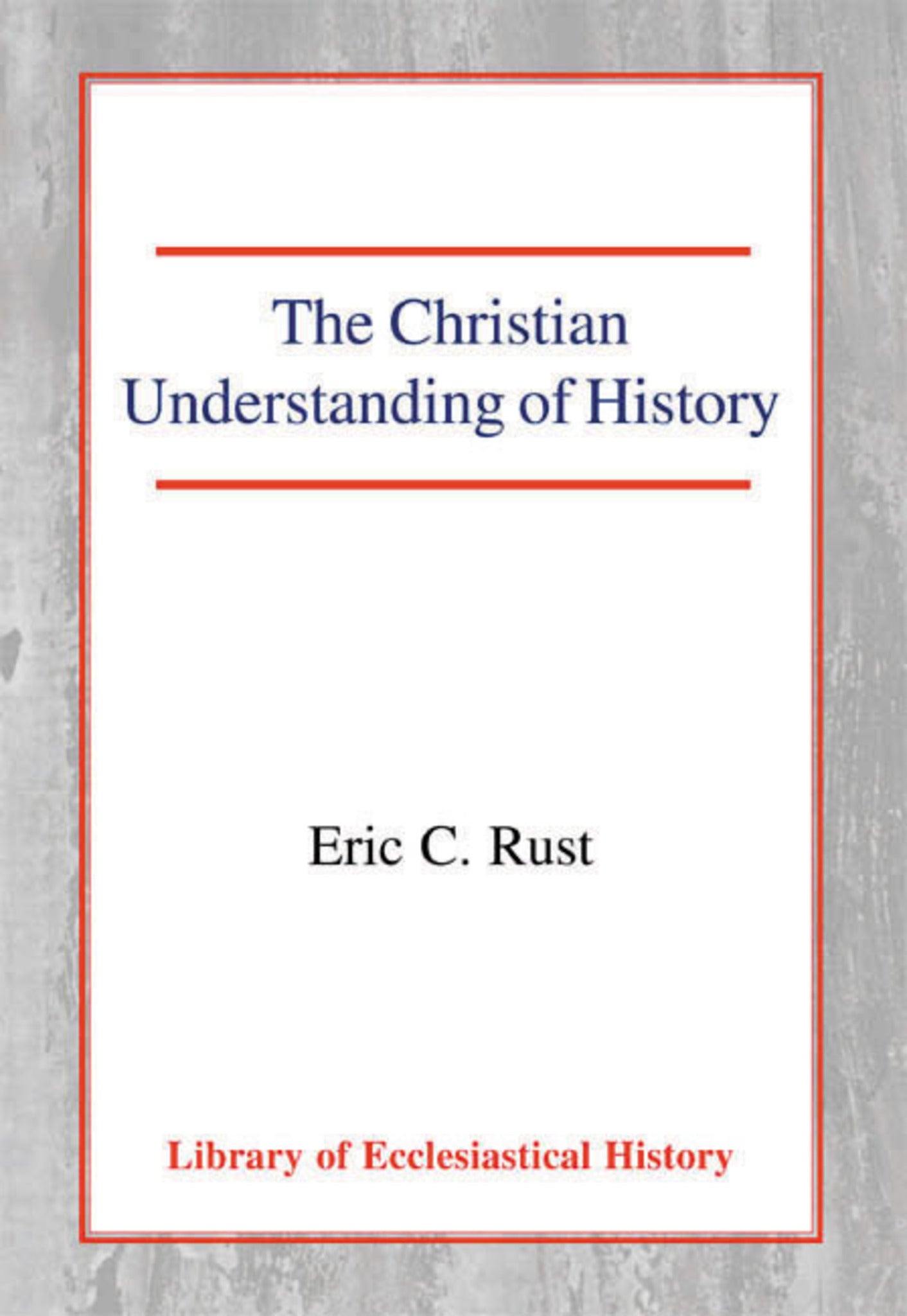 Cover image for The Christian Understanding of History ISBN 9780227171202